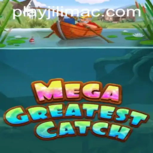 MegaGreatestCatch: Revolutionizing the Casino Gaming World at JILIMAC Casino