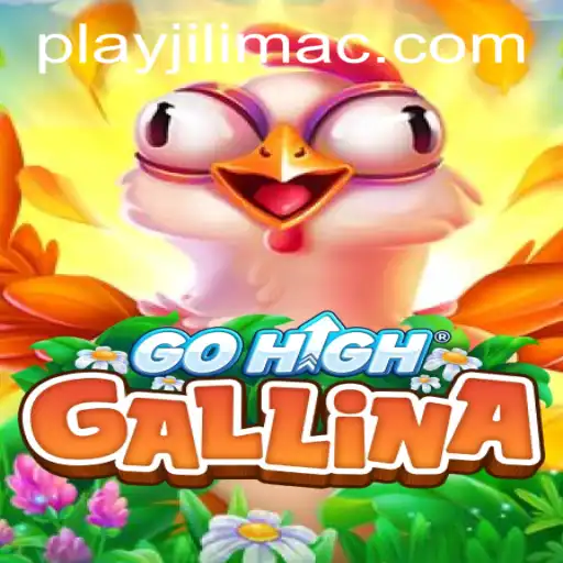 Introducing GoHighGallina: A Thrilling Experience at JILIMAC Casino